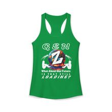 Load image into Gallery viewer, GEN Z WHAT ABOUT OUR FUTURE - IS THAT STILL LOADING/ Next Level 1533 Women's Ideal Racerback Tank