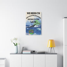 Load image into Gallery viewer, We Need to Stop Polluting Our Oceans - Before It's Too Late - Ocean Conservation Matte Canvas Wall Art