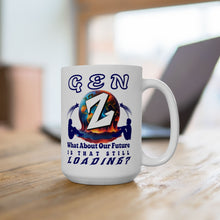 Load image into Gallery viewer, GEN Z WHAT ABOUT OUR FUTURE- S THAT STILL LOADING Elegant White Ceramic Mug