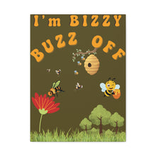 Load image into Gallery viewer, I'm Bizzy - Bizzy Buzz Off Humorous Matte Canvas Wall Art Cute Nursery Decor