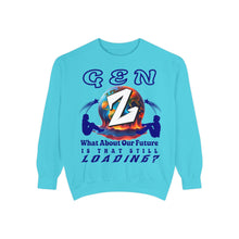 Load image into Gallery viewer, GEN Z WHAT ABOUT OUR FUTURE - IS THAT STILL LOADING? Comfort Colors Garment Dyes Sweatshirt