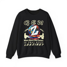 Load image into Gallery viewer, Gen Z "What About Our Future Is That Still Loading? "Gildan Unisex Heavy Blend Crewneck Sweatshirt