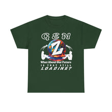 Load image into Gallery viewer, GEN Z WHAT ABOUT OUR FUTURE - IS THAT STILL LOADING? Gildan 5000 Unisex Heavy Cotton Tee Shirt