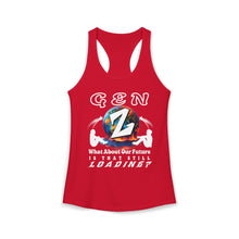 Load image into Gallery viewer, GEN Z WHAT ABOUT OUR FUTURE - IS THAT STILL LOADING/ Next Level 1533 Women's Ideal Racerback Tank