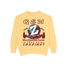 Load image into Gallery viewer, GEN Z WHAT ABOUT OUR FUTURE - IS THAT STILL LOADING? Comfort Colors 1566 Unisex Garment Dyed Sweatshirt