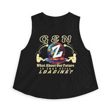 Load image into Gallery viewer, GEN Z WHAT ABOUT OUR FUTURE - IS THAT STILL LOADING? Bella Canvas Woman's Crop Top