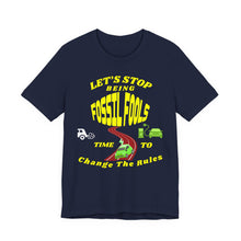 Load image into Gallery viewer, Let's Stop Being Fossil Fools - Bella Canvas Unisex Jersey T