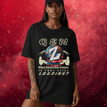 Load image into Gallery viewer, GEN Z WHAT ABOUT OUR FUTURE - IS THAT STILL LOADING? Comfort Colors 1717 Unisex Garment dyed Tee Shirt