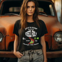 Load image into Gallery viewer, Let's Stop Being Fossil Fools - Bella Canvas Unisex Jersey T