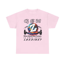 Load image into Gallery viewer, GEN Z  WHAT ABOUT OUR FUTURE - IS THAT STILL LOADING?      Gildan 5000   Unisex Heavy Cotton Tee Shirt

