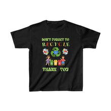 Load image into Gallery viewer, DON'T FORGET TO RECYCLE - Gildan Kids Heavy Cotton™ Tee -
