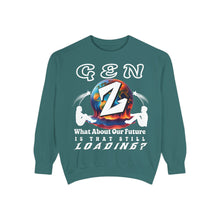 Load image into Gallery viewer, GEN Z  WHAT ABOUT OUR FUTURE - IS THAT STILL LOADING?    Comfort Colors 1566    Unisex Garment Dyed Sweatshirt
