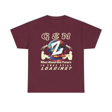 Load image into Gallery viewer, GEN Z  WHAT ABOUT OUR FUTURE - IS THAT STILL LOADING?      Gildan 5000   Unisex Heavy Cotton Tee Shirt
