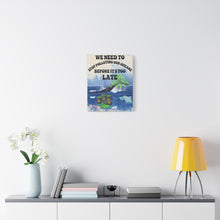 Load image into Gallery viewer, We Need to Stop Polluting Our Oceans - Before It's Too Late -  Ocean Conservation Matte Canvas Wall Art
