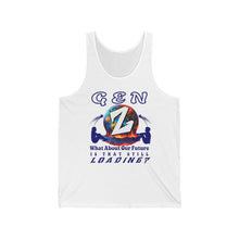 Load image into Gallery viewer, GEN Z  WHAT ABOUT OUR FUTURE - IS THAT STILL LOADING?  Bella Canvas Unisex Jersey Tank Top
