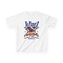 Load image into Gallery viewer, NO PLANET B    Gildan 5000B  Kid's Heavy Cotton Tee
