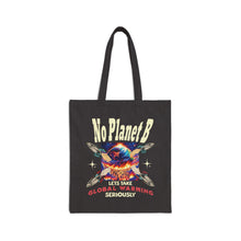 Load image into Gallery viewer, NO PLANET B         Climate Activist Eco Friendly Canvas Tote
