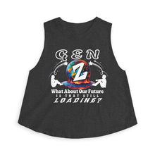 Load image into Gallery viewer, GEN Z   WHAT ABOUT OUR FUTURE - IS THAT STILL LOADING?   Bella Canvas Woman's Crop Top

