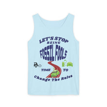 Load image into Gallery viewer, "Let’s Stop Being Fossil Fools" Comfort Colors Unisex Garment Dyed Tank Top
