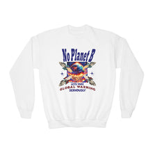 Load image into Gallery viewer, No Planet B Youth Sweatshirt -  Gildan 18000 B  "Let's Take Global Warming Seriously" Environmental Crewneck
