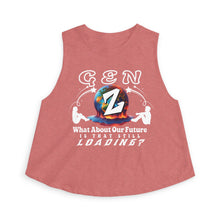 Load image into Gallery viewer, GEN Z   WHAT ABOUT OUR FUTURE - IS THAT STILL LOADING?   Bella Canvas Woman's Crop Top
