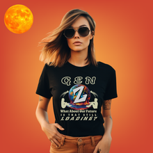 Load image into Gallery viewer, GEN Z  WHAT ABOUT OUR FUTURE - IS THAT STILL LOADING?   Bella Canvas 3001    Unisex Jersey Tee

